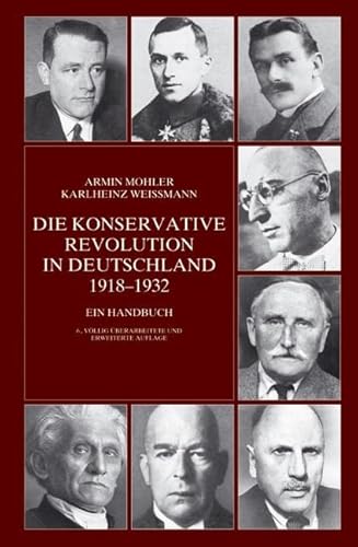 Die Konservative Revolution in Deutschland 1918-1932. Ein Handbuch