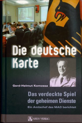 9783902475343: Die deutsche Karte: Das verdeckte Spiel der geheimen Dienste. Ein Amtschef des MAD berichtet