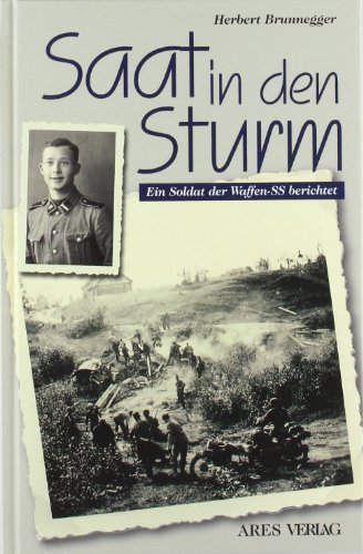 9783902475459: Saat in den Sturm: Ein Soldat der Waffen-SS berichtet