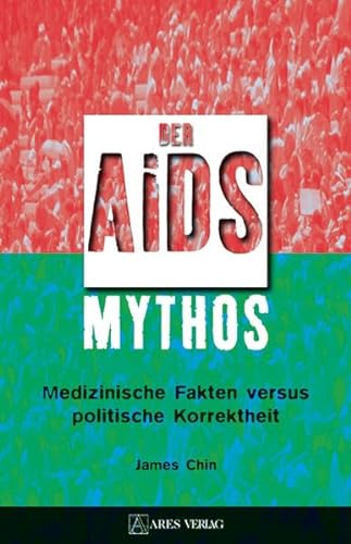9783902475503: Der Aids-Mythos: Medizinische Fakten versus politische Korrektheit