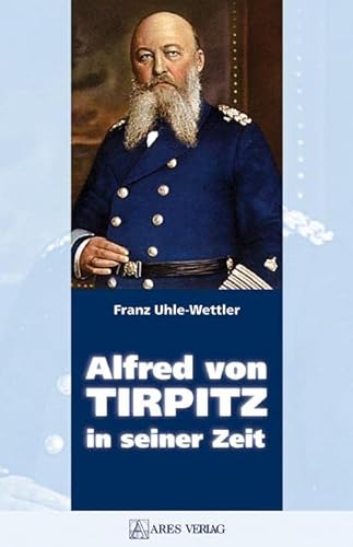 Stock image for Alfred von Tirpitz in seiner Zeit for sale by medimops