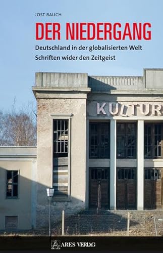 Beispielbild fr Der Niedergang: Deutschland in der globalisierten Welt Schriften wider den Zeitgeist zum Verkauf von medimops