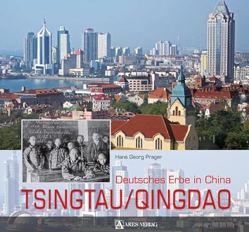 Beispielbild fr Tsingtau - Qingdao - Deutsches Erbe in China - Im Querformat zum Verkauf von Sammlerantiquariat