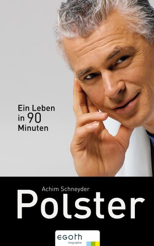 Polster - Ein Leben in 90 Minuten