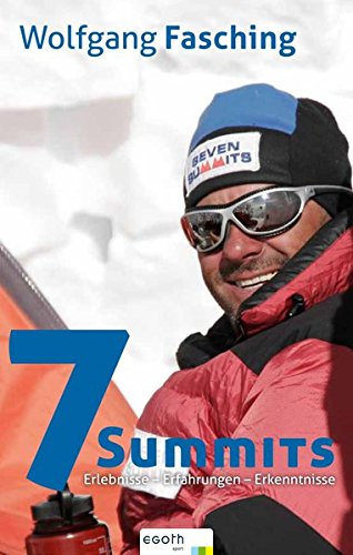 Seven Summits: Erlebnisse. Erfahrungen. Erkenntnisse