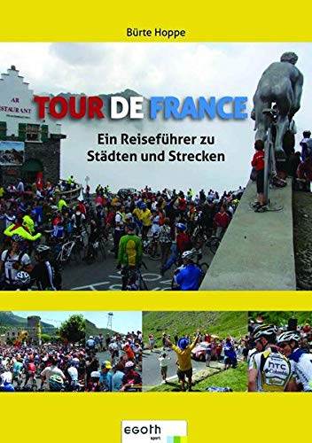Tour de France - Ein Reiseführer zu Strecken und Städten - Bürte Hoppe