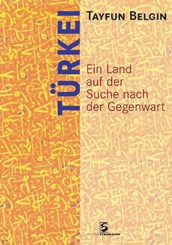 Beispielbild fr Trkei: Ein Land auf der Suche nach der Gegenwart zum Verkauf von Goodbooks-Wien