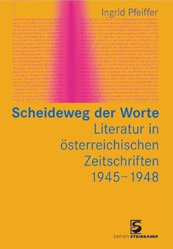 9783902494177: Scheideweg der Worte: Literatur in sterreichischen Zeitschriften 1945-1948