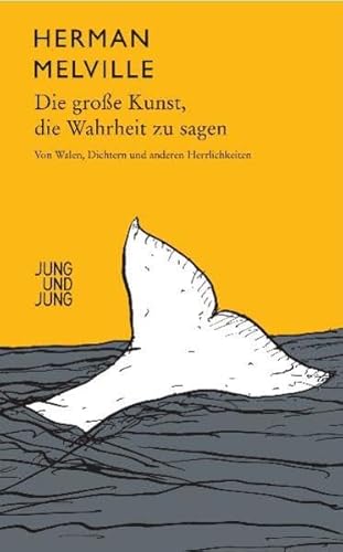 9783902497048: Die groe Kunst, die Wahrheit zu sagen: Von Walen, Dichtern und anderen Herrlichkeiten