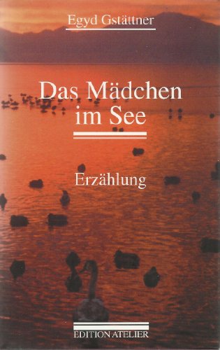 Beispielbild fr Das Mdchen im See: Erzhlung zum Verkauf von medimops