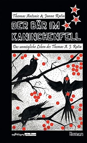9783902498847: Der Br im Kaninchenfell: Das unmgliche Leben des Thomas A. J. Ratia