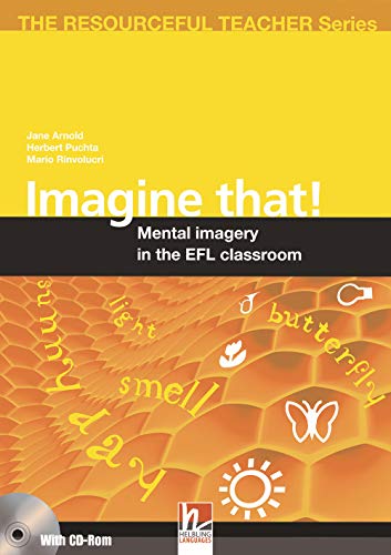 9783902504845: Imagine that! Mental imagery in the EFL classroom. The resourceful teacher series. Con CD-ROM