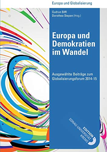 Imagen de archivo de Europa und Demokratien im Wandel: Ausgewhlte Beitrge zum Globalisierungsforum 2014-15 (German Edition) a la venta por Lucky's Textbooks