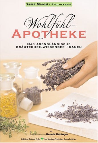 Stock image for Wohlfhl-Apotheke: Das abendlndische Kruterheilwissen der Frauen for sale by medimops