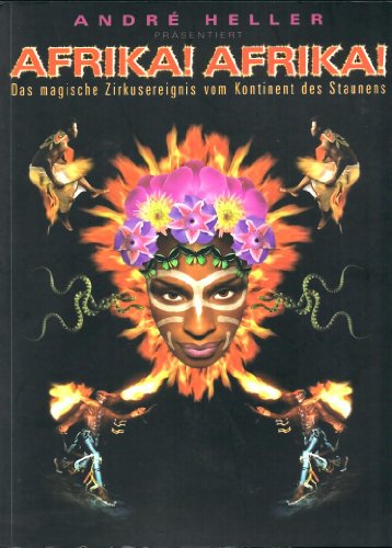 Imagen de archivo de Afrika! Afrika! Das Magische Zirkusereignis vom Kontinent des Staunens. a la venta por Worpsweder Antiquariat