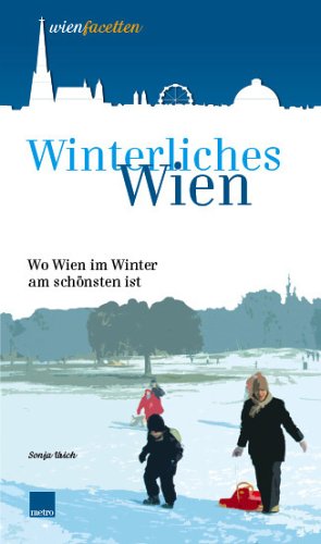 Beispielbild fr Winterliches Wien : Wo Wien im Winter am schnsten ist. zum Verkauf von Buchhandlung Gerhard Hcher