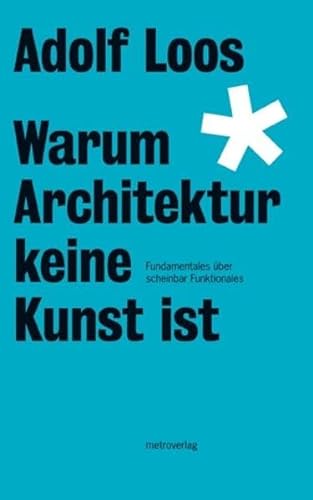 Stock image for Warum Architektur keine Kunst ist: Fundamentales ber scheinbar Funktionales for sale by medimops