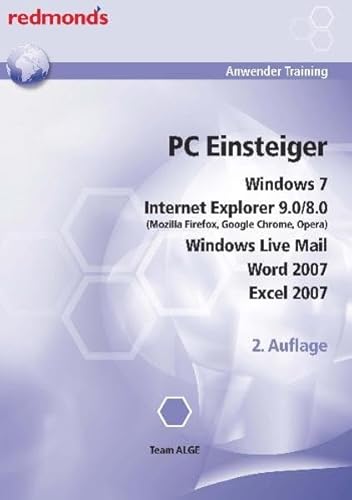 PC EINSTEIGER MIT WIN7, IE 9.0/8.0, WORD + EXCEL 2007, LIVE MAIL: redmond's Anwender Training - ALGE, Team