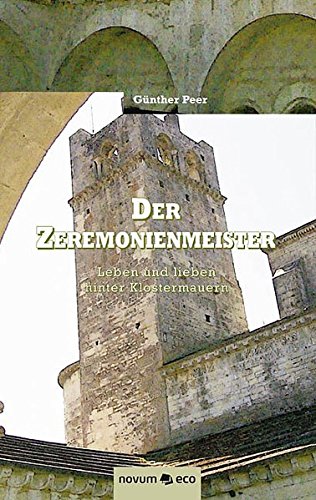 9783902528223: Der Zeremonienmeister-Leben und lieben hinter Klostermauern