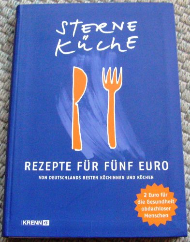 Beispielbild fr Sternekche: Rezepte fr fnf Euro von Deutschlands besten Kchinnen und Kchen zum Verkauf von Ammareal
