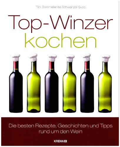 Beispielbild fr Top-Winzer kochen: Die besten Rezepte, Geschichten und Tipps rund um den Wein zum Verkauf von medimops