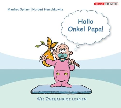Stock image for Hallo Onkel Papa: Wie Zweijhrige lernen, 1 Audio-CD for sale by medimops