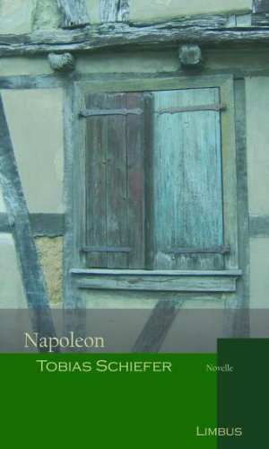 Napoleon : Novelle. Reihe Zeitgenossen - Schiefer, Tobias