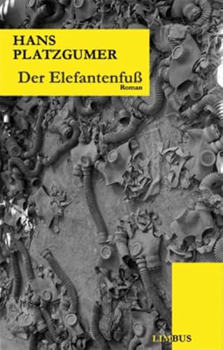 Der Elefantenfuß: Roman - Platzgumer, Hans