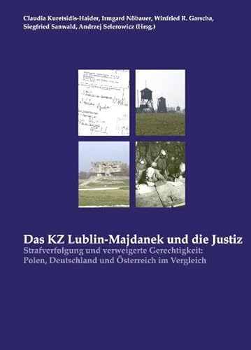 9783902542267: Das KZ Lublin-Majdanek und die Justiz: Strafverfolgung und verweigerte Gerechtigkeit. Polen, Deutschland und sterreich im Vergleich