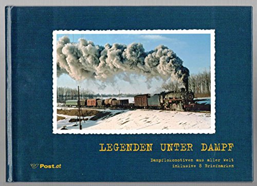 Beispielbild fr Legenden unter Dampf. Dampflokomotiven aus aller Welt inklusive 8 Briefmarken zum Verkauf von Versandantiquariat Jena