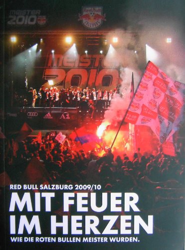 9783902553034: RED BULL SALZBURG jAHRBUCH 2009/2010. MIT FEUER IM HERZEN. WIE DIE ROTEN BULLEN MEISTER WURDEN. - Joachim Glaser