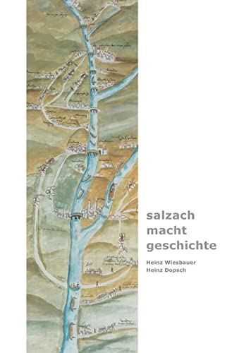 9783902582119: „salzach – macht – geschichte“ (Salzburg Studien: Forschungen zu Geschichte, Kunst und Kultur) - Wiesbauer, Heinz