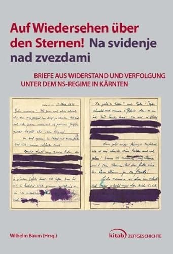 9783902585837: "Auf Wiedersehen ber den Sternen!" "Na svidenje nad zvezdami!": Briefe aus Widerstand und Verfolgung unter dem NS-Regime in Krnten