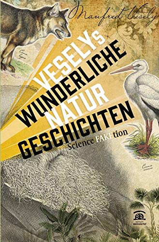 Imagen de archivo de Veselys wunderliche Naturgeschichten.: Science FAKEtion. a la venta por medimops