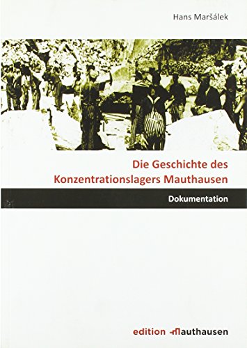 Stock image for Die Geschichte des Konzentrationslagers Mauthausen for sale by Blackwell's