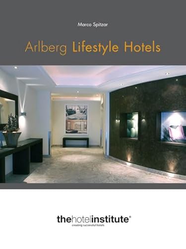 Beispielbild fr Arlberg Lifestyle Hotels zum Verkauf von Buchmarie