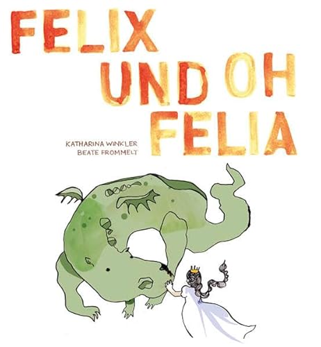 Stock image for Felix und Oh Felia. for sale by Antiquariat Luechinger