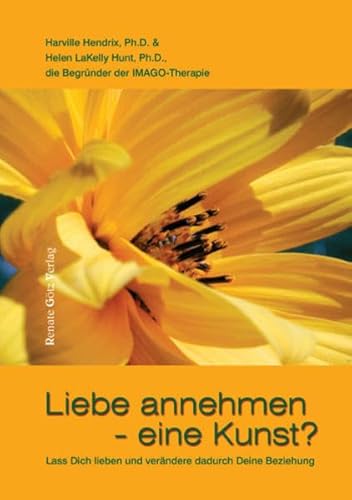 Stock image for Liebe annehmen - eine Kunst?: Lass Dich lieben und ver?ndere dadurch Deine Beziehung for sale by Alplaus Books