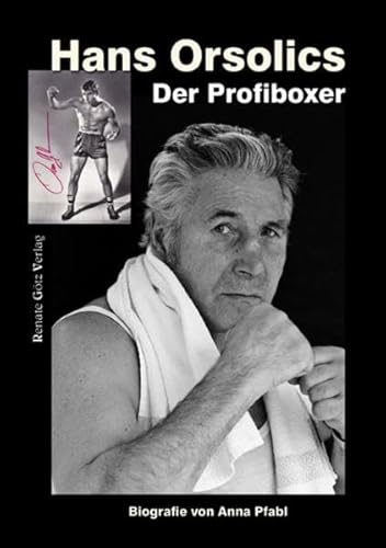 Hans Orsolics. - Der Profiboxer. - Pfabl, Anna