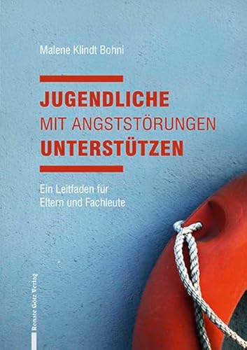 Beispielbild fr Jugendliche mit Angststrungen untersttzen: Ein Leitfaden fr Eltern und Fachleute zum Verkauf von medimops