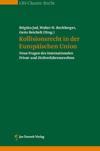 9783902638014: Kollisionsrecht in der Europischen Union: Neue Fragen des Internationalen Privat- und Zivilverfahrensrechtes