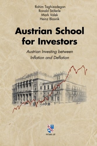 Beispielbild fr Austrian School for Investors: Austrian Investing between Inflation and Deflation zum Verkauf von HPB-Red