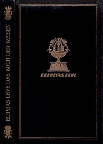 Das Buch der Weisen Eliphas Levi - Eliphas Levi