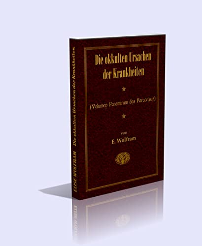 9783902640840: Die okkulten Ursachen der Krankheiten - (Volumen Paramirum des Paracelsus).