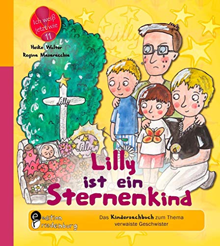 Beispielbild fr Lilly ist ein Sternenkind: Das Kindersachbuch zum Thema verwaiste Geschwister zum Verkauf von medimops
