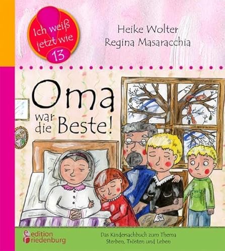 Beispielbild fr Oma war die Beste! Das Kindersachbuch zum Thema Sterben, Trsten und Leben zum Verkauf von medimops