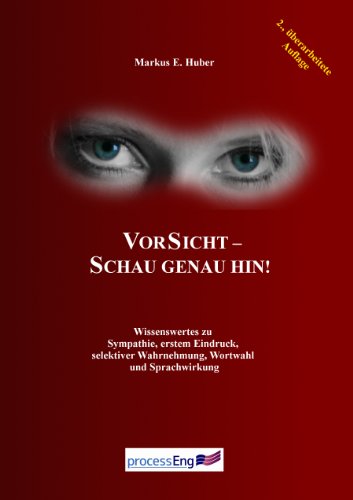 Stock image for Vorsicht - schau genau hin! : Wissenswertes zu Sympathie, erstem Eindruck, selektiver Wahrnehmung, Wortwahl und Sprachwirkung. for sale by Buchhandlung Neues Leben