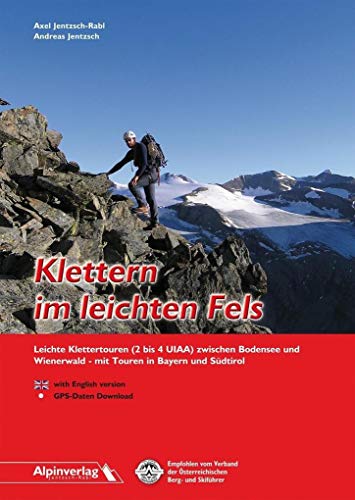 Beispielbild fr Klettern im leichten Fels: Leichte Klettertouren (2 bis 4 UIAA) zwischen Bodensee und Wienerwald - mit Touren in Bayern und Sdtirol zum Verkauf von medimops