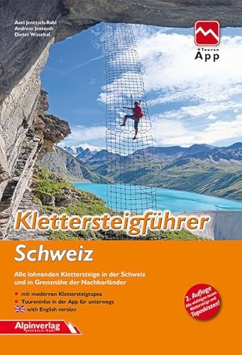 Beispielbild fr Klettersteigfhrer Schweiz: Alle lohnenden Klettersteige in der Schweiz und in Grenznhe der Nachbarlnder - mit Topos und Touren-App Zugang zum Verkauf von medimops