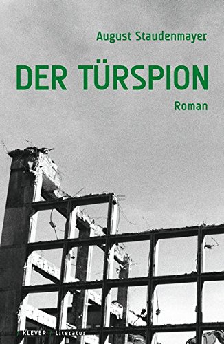Der Türspion: Kurzroman - Staudenmayer, August